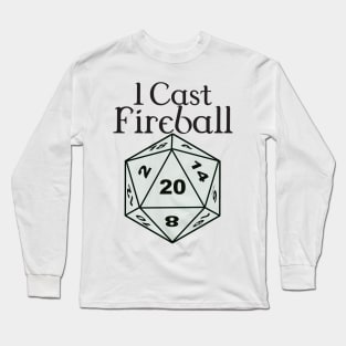 I Cast Fireball Long Sleeve T-Shirt